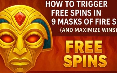 How to Trigger Free Spins in 9 Masks of Fire Slot (And Maximize Wins)